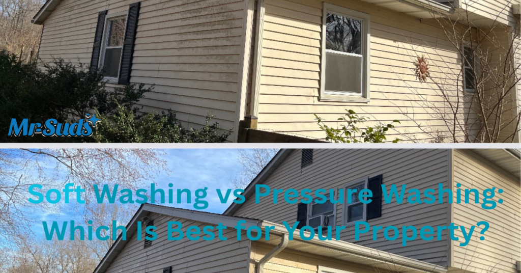 Soft Washing vs Pressure Washing: Which Is Best for Your Property?