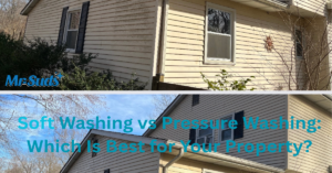 Soft Washing vs Pressure Washing: Which Is Best for Your Property?