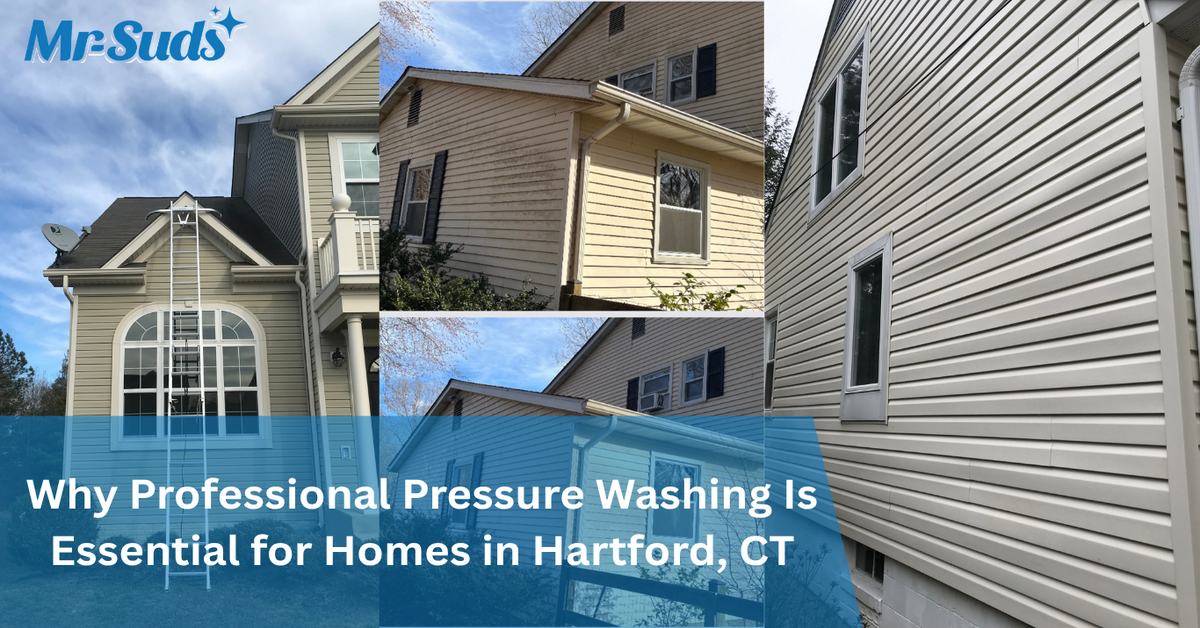 Why Professional Pressure Washing Is Essential for Homes in Hartford, CT