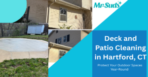 Deck and Patio Cleaning in Hartford, CT: Protect Your Outdoor Spaces Year-Round
