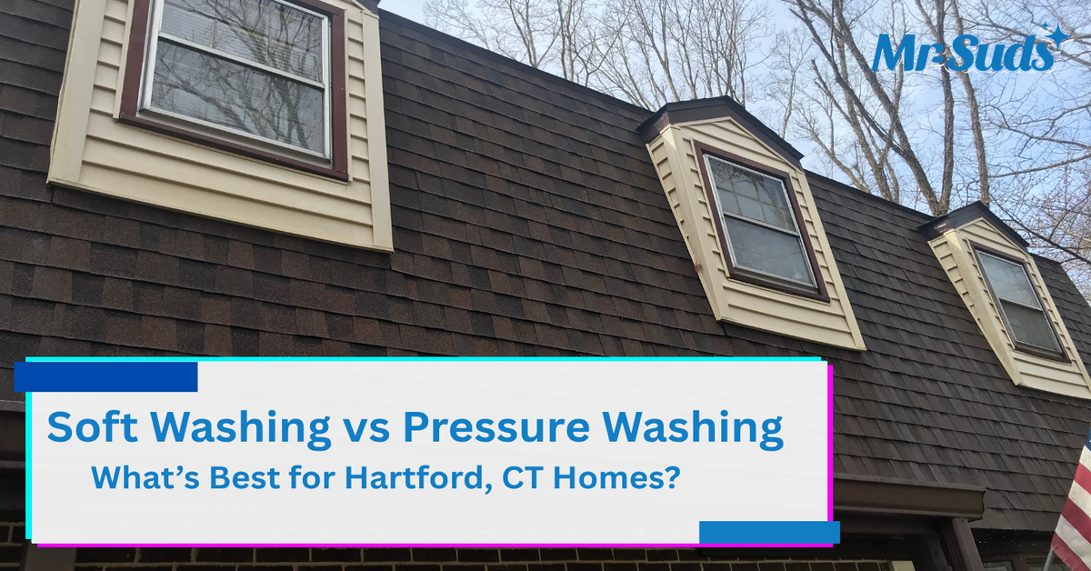 Soft Washing vs Pressure Washing – What’s Best for Hartford, CT Homes?