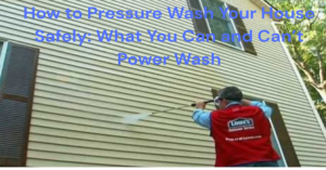 How to Pressure Wash Your House Safely: What You Can and Can’t Power Wash