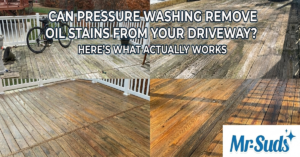 Can Pressure Washing Remove Driveway Oil Stains?
