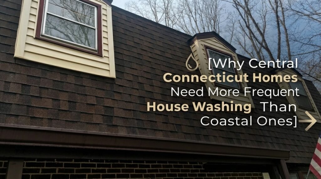 Frequent house washing in Central Connecticut to remove green algae, spring pollen and grime from home siding.